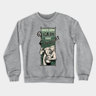 Down Home Pickin' Done Upright Crewneck Sweatshirt